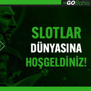GOBahis Slot Dünyası